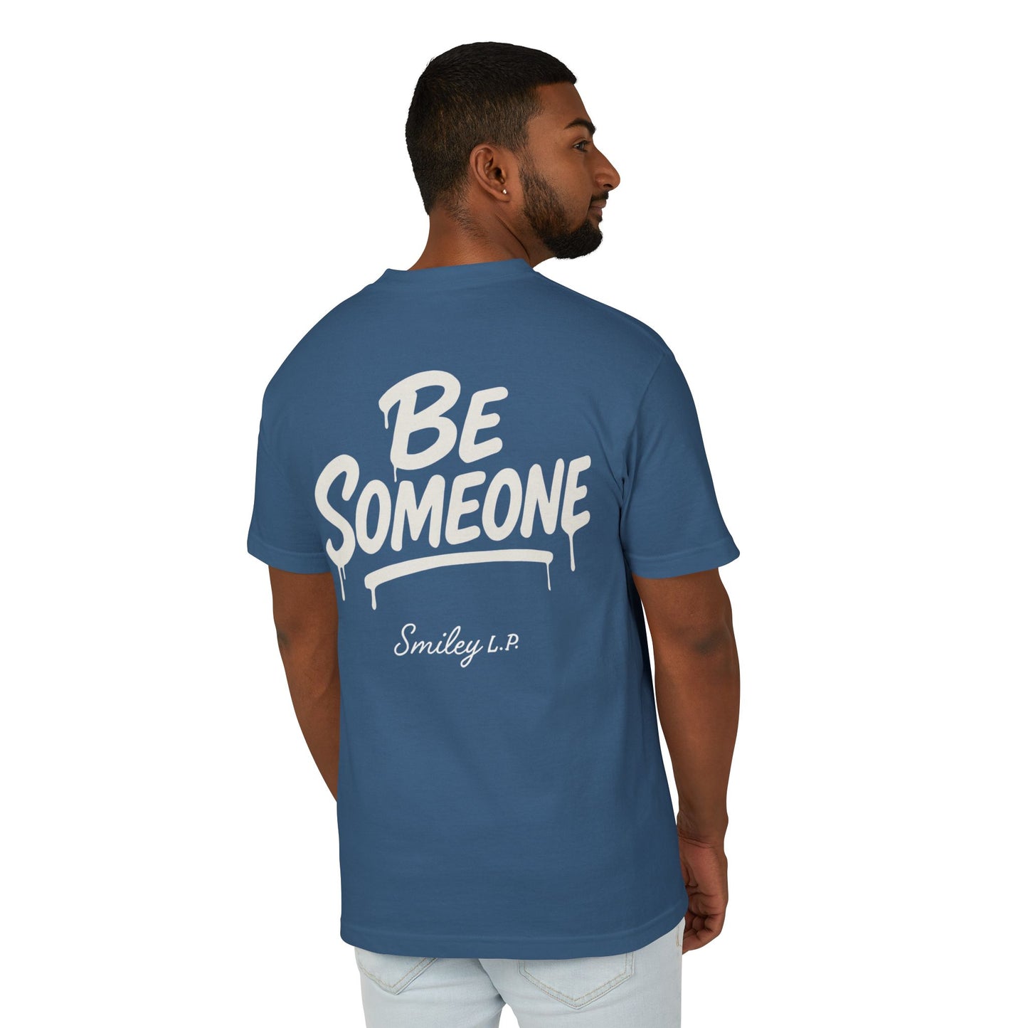 BE SOMEONE - Unisex Heavyweight Cotton Tee