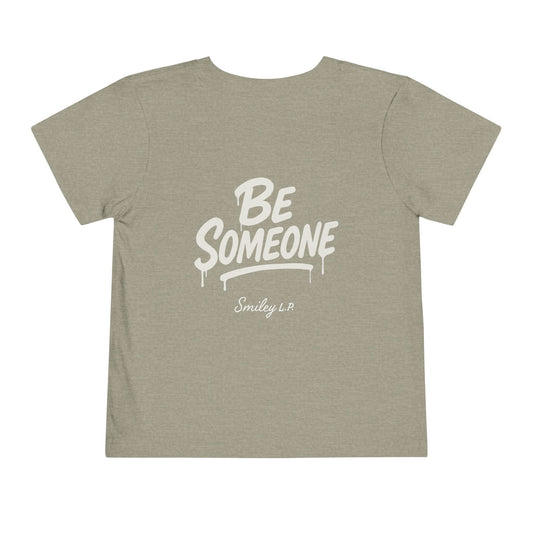 Toddler - "Be Someone" - Tee