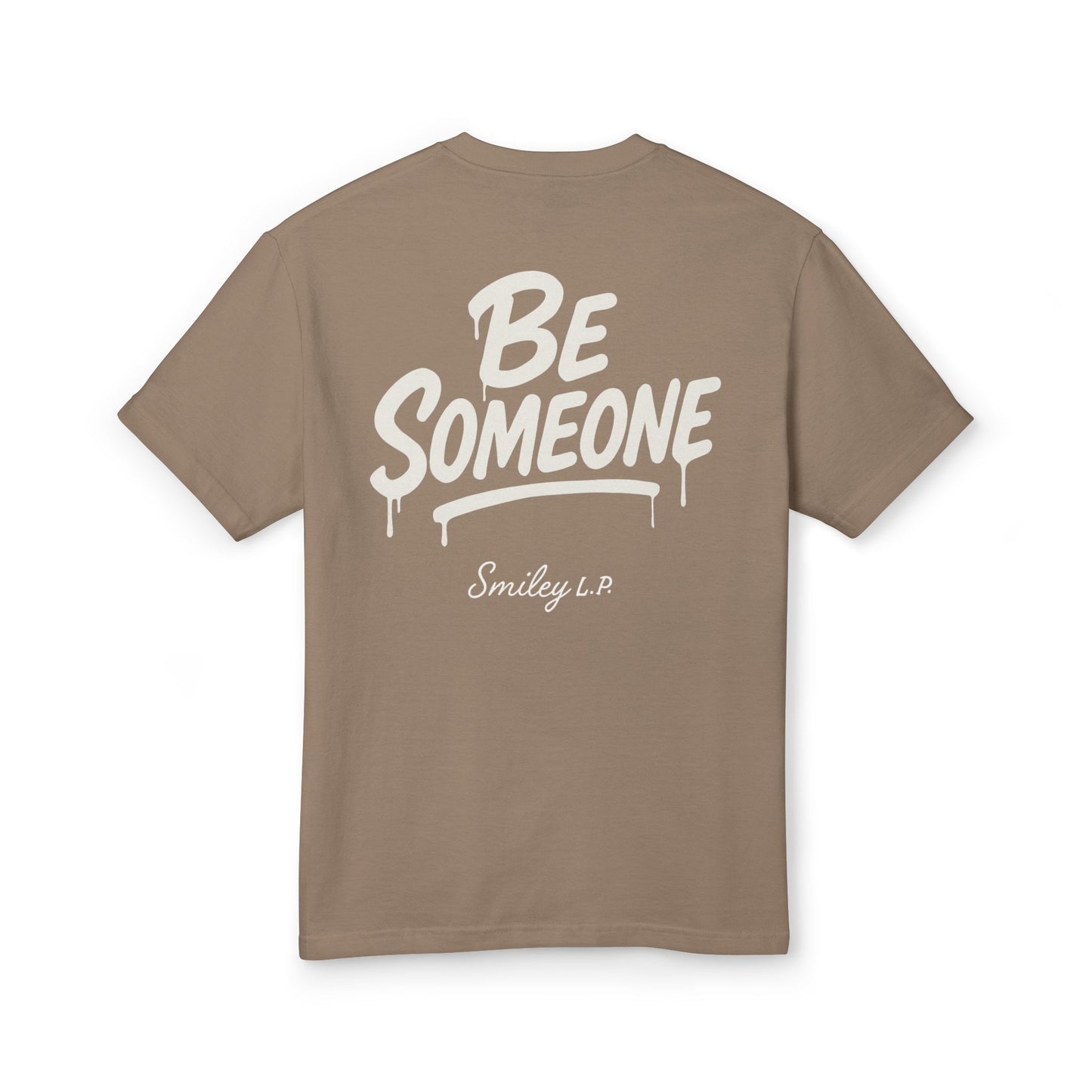 BE SOMEONE - Unisex Heavyweight Cotton Tee