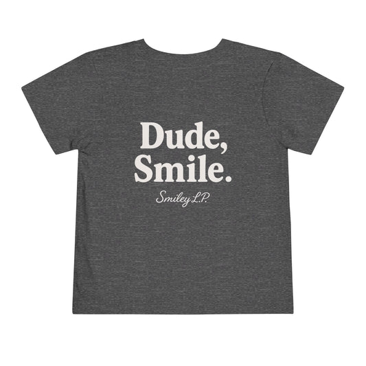 Toddler - "Dude, Smile!" - Tee