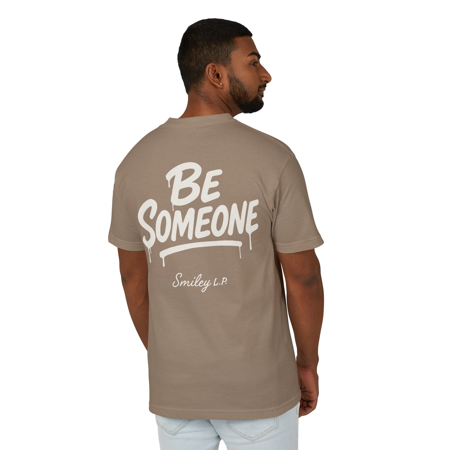 BE SOMEONE - Unisex Heavyweight Cotton Tee